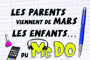 Affiche "Les parents viennent de Mars, les enfants du Mcdo"