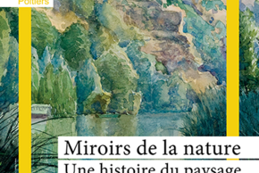 Affiche Miroirs de la nature, une histoire du paysage